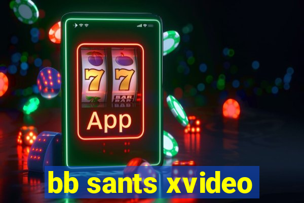 bb sants xvideo